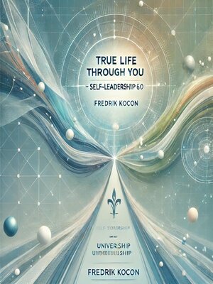 cover image of True Life Through You – Self-Leadership 6.0